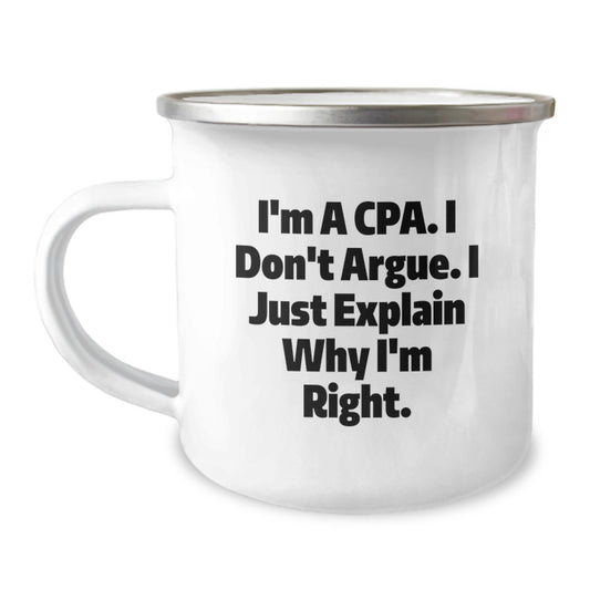 Cpa Camping Mug for Him Birthday Gift I Just Explain Why I'm Right - Image 1