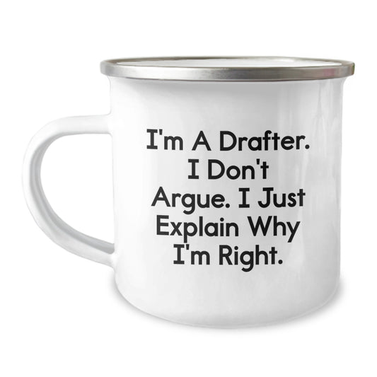 Funny Gifts for Drafter Friends and Family, Graduation Unique Gifts from Men, I'm a Drafter I Don't Argue Stainless Steel Camping Mug - Image 1