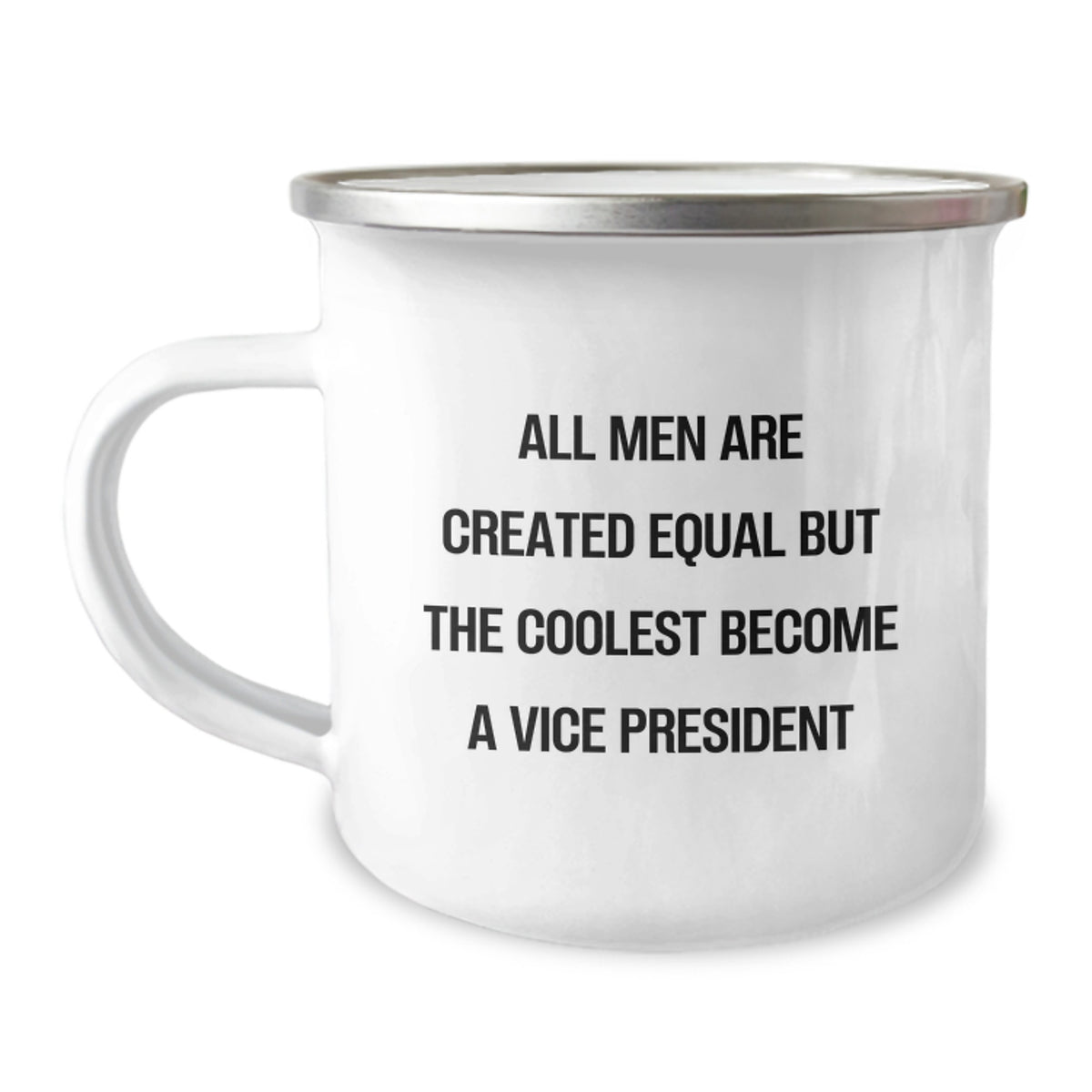 Funny Vice President Gifts for Men from Family on Mother's Day - All Men Are Created Equal But The Coolest Become A Vice President Camping Mug - Image 1
