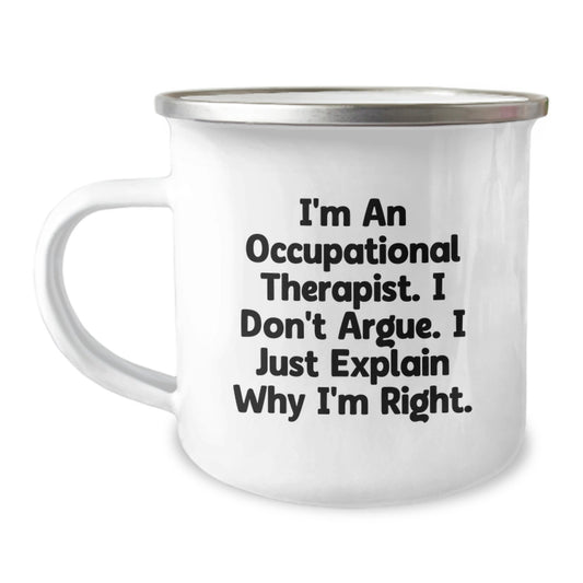 Gifts from Family to Occupational Therapist, I'm an OT Funny Quote, Mother's Day Unique Camping Mug - 12 oz Stainless Steel with Enamel Finish - Image 1