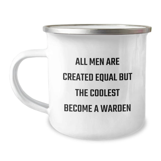 Funny Warden Quotes Gifts from Men for Women on Mother's Day Unique Camping Mug for Warden Enthusiasts, All Men Are Created Equal But The Coolest Become A Warden - Image 1