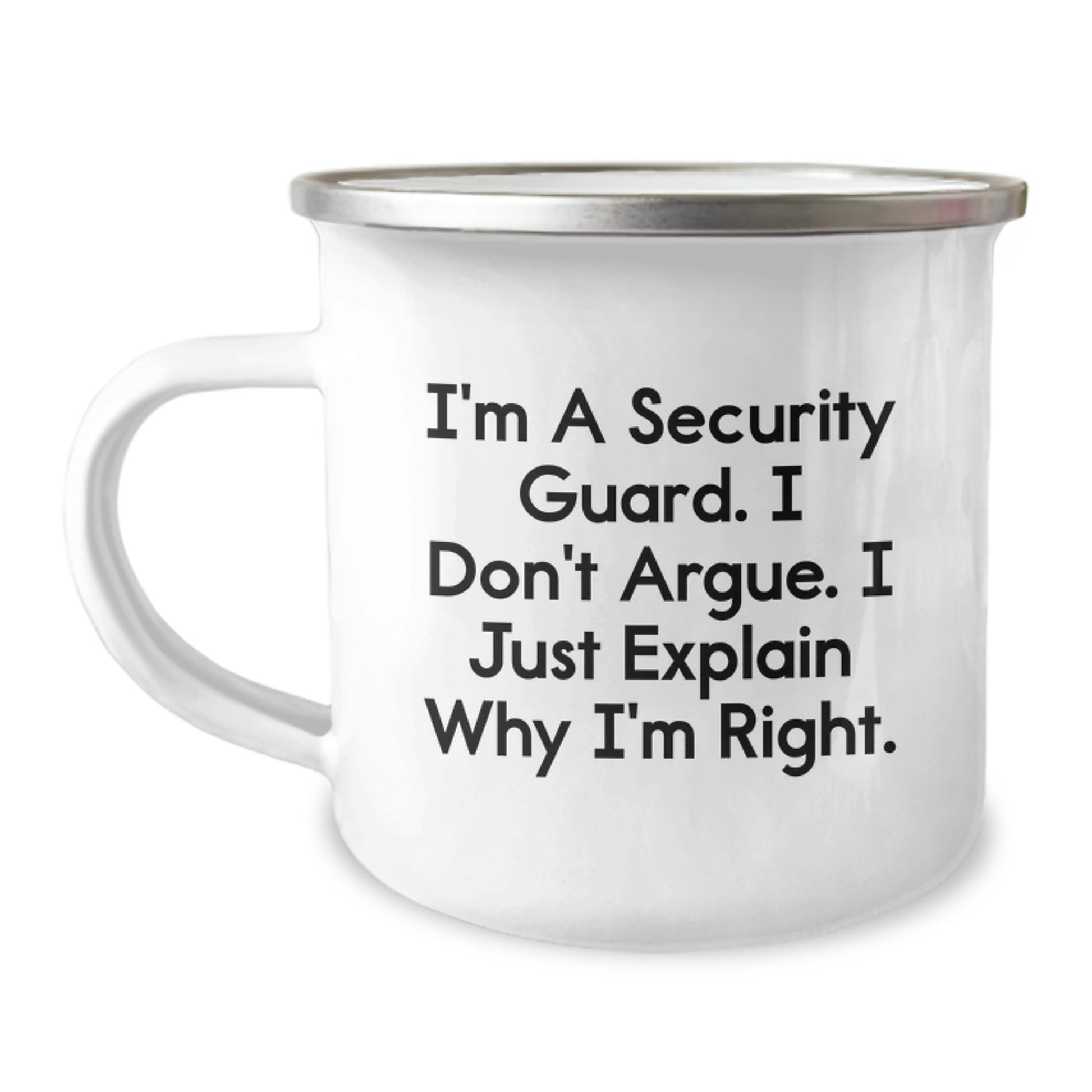 Funny Security Guard Gifts for Men, Christmas Unique Camping Mug, 'I'm a Security Guard. I Don't Argue. I Just Explain Why I'm Right.' - Image 1