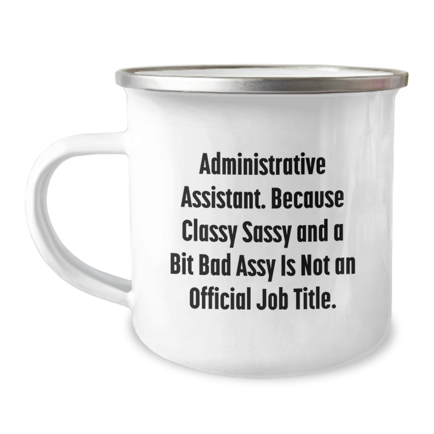 Funny Administrative Assistant Christmas Unique Gift from Friends - 'Classy Sassy And A Bit Fearlessy' Quote on Camping Mug for Women - Image 1