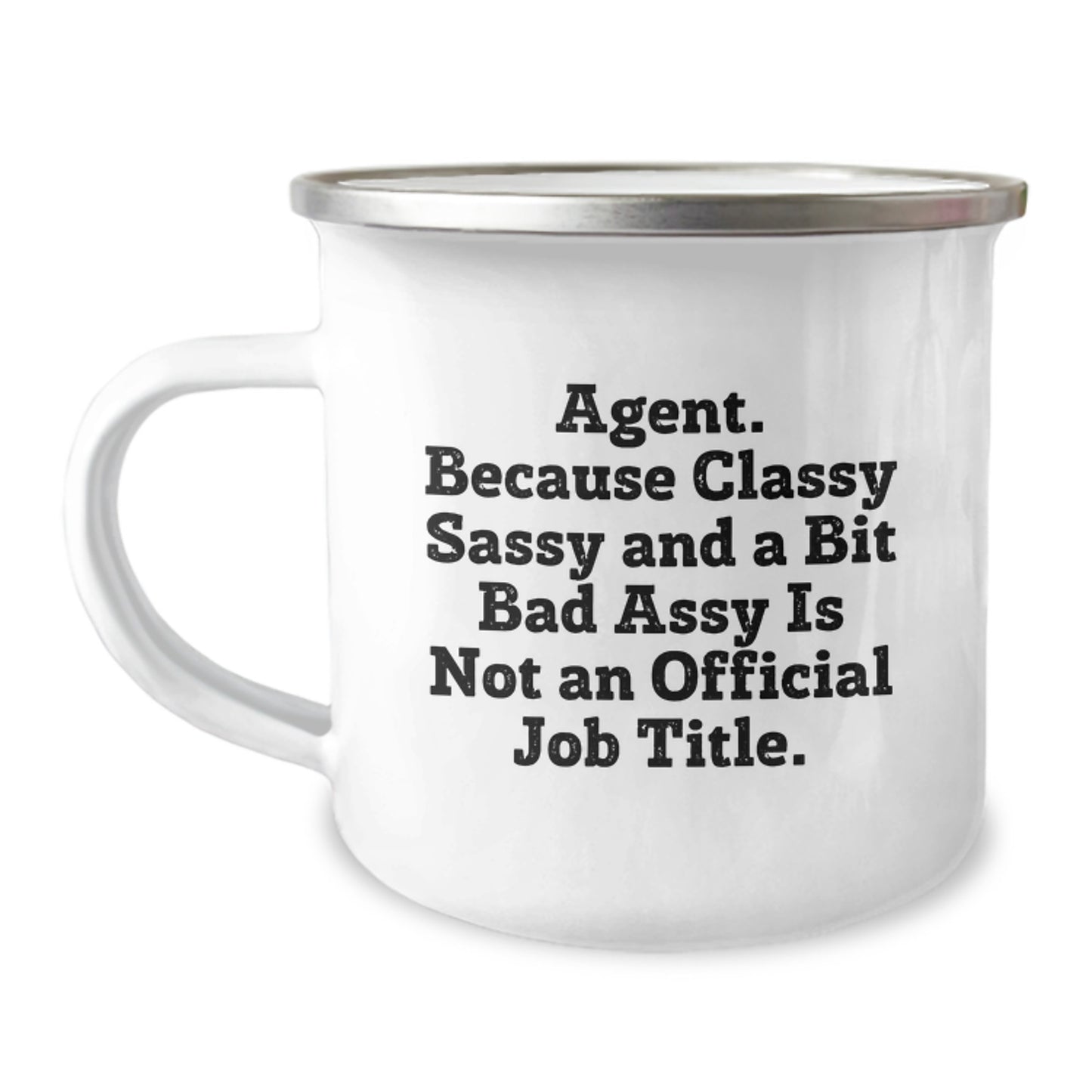 Funny Agent Gifts from Friends, Unique Agent Graduation Unique Gifts for Agent, Camping Mug with Classy Sassy And A Bit Fearlessy Is Not An Official Job Title Quote - Image 1