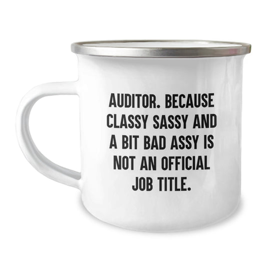 Funny Auditor Gifts from Friends for Graduation Unique Mugs - 'Auditor. Because Classy Sassy And A Bit Fearlessy Is Not An Official Job Title.' - Image 1