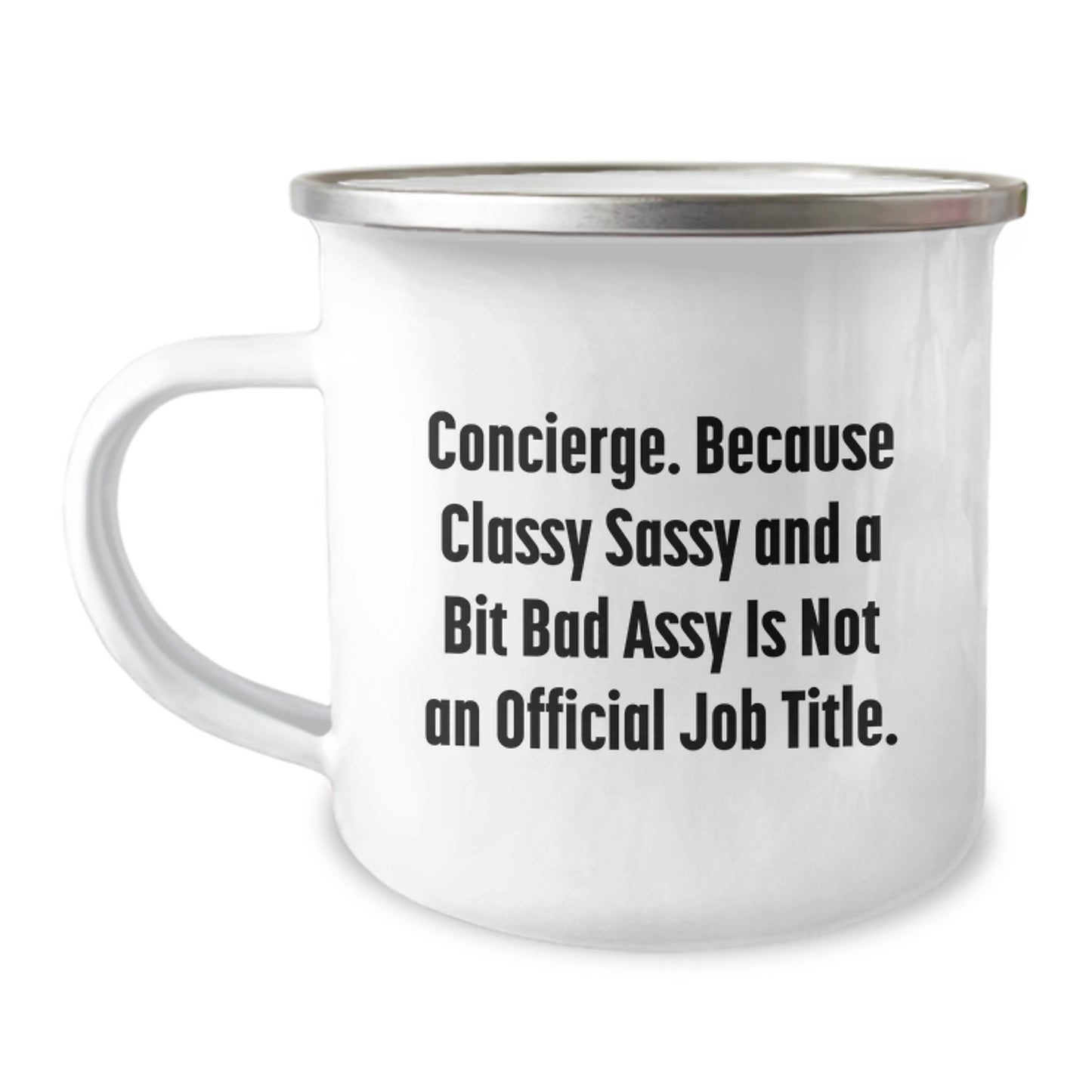 Funny Concierge Gifts from Friends for Mother's Day Camping Mug, Classy Sassy And A Bit Fearlessy Is Not An Official Job Title - Image 1
