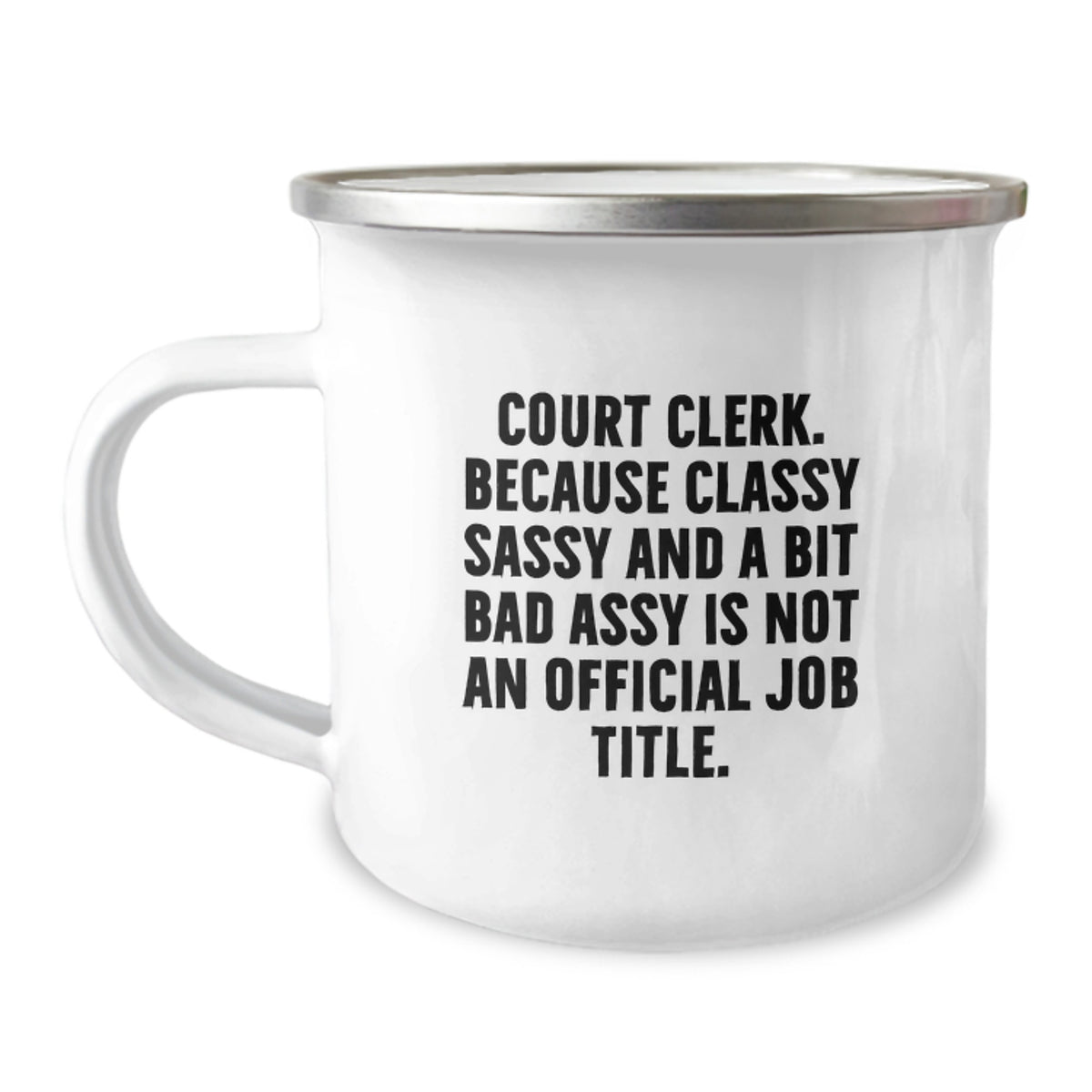 Court Clerk Gift for Him Classy, Sassy Keepsake Camping Mug - Image 1