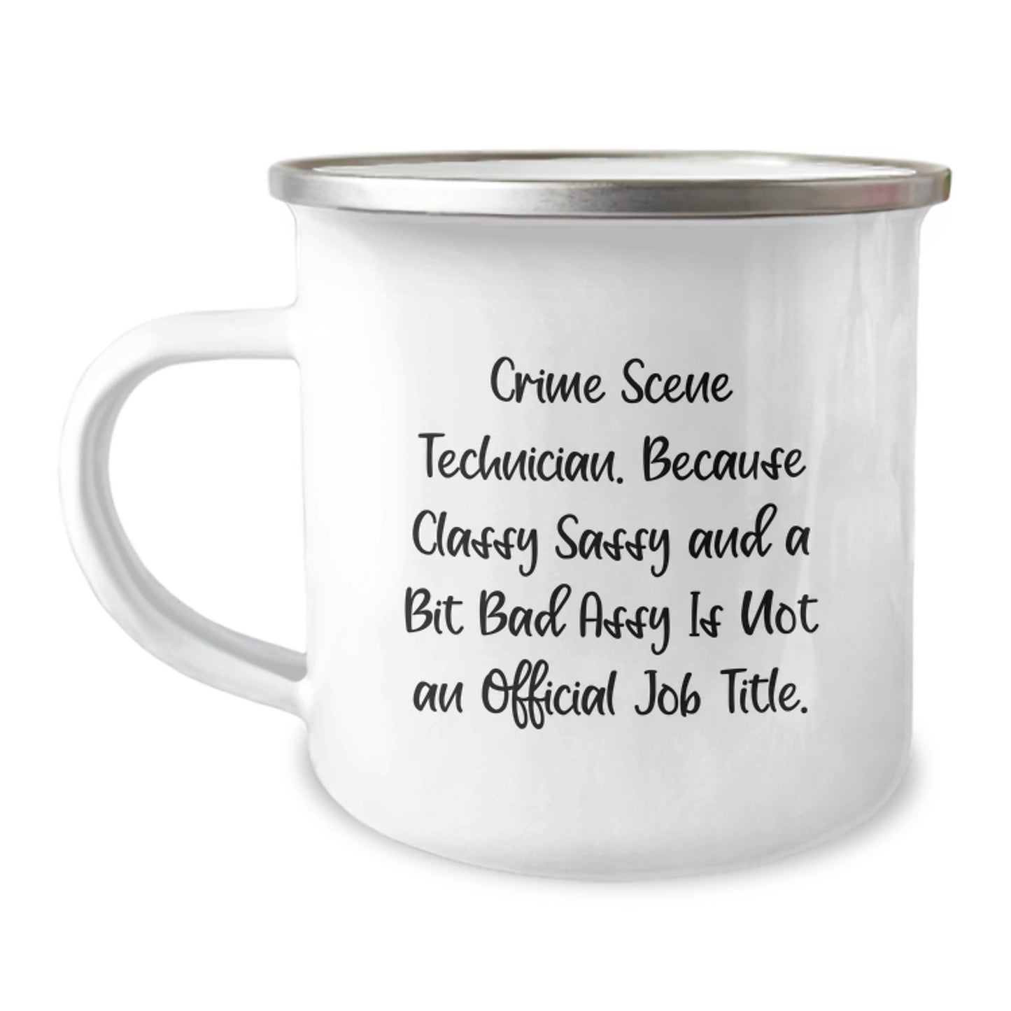 Funny Crime Scene Technician Gifts for Mom - Classy Sassy And A Bit Fearlessy Is Not An Official Job Title - Mother's Day Unique Camping Mug for Crime Scene Technician Enthusiast - Image 1