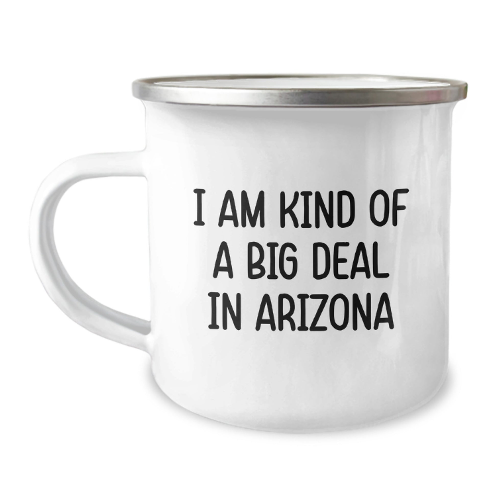 Arizona Camping Mug - 'I Am Kind Of A Prime Selection In Arizona' Funny Quote for Arizona Enthusiasts, Gifts for Men from Arizona Lovers, Perfect Birthday Unique Gifts - Image 1