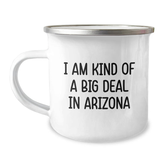 Arizona Camping Mug - 'I Am Kind Of A Prime Selection In Arizona' Funny Quote for Arizona Enthusiasts, Gifts for Men from Arizona Lovers, Perfect Birthday Unique Gifts - Image 1