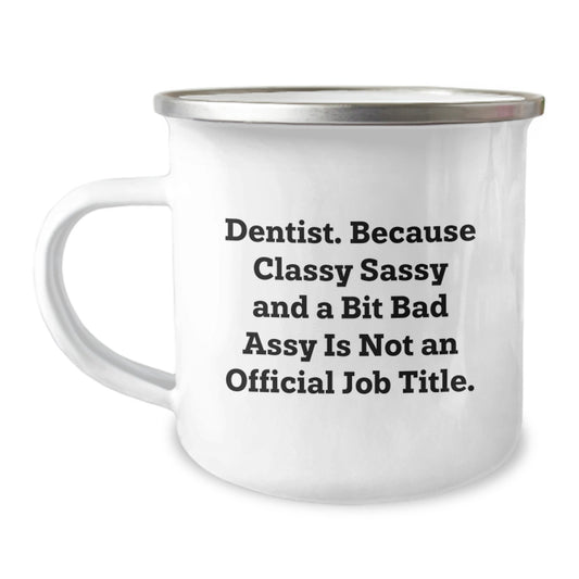 Funny Dentist Gifts from Friends Christmas Unique Gifts for Dentists - Camping Mug with Classy Quote - Image 1