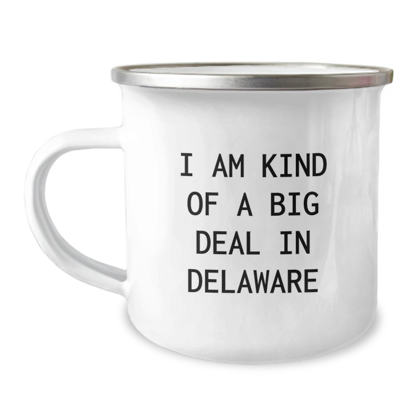 Funny Delaware Gifts for Men, I Am Kind Of A Prime Selection In Delaware, Camping Mugs for Graduation from Friends - Image 1