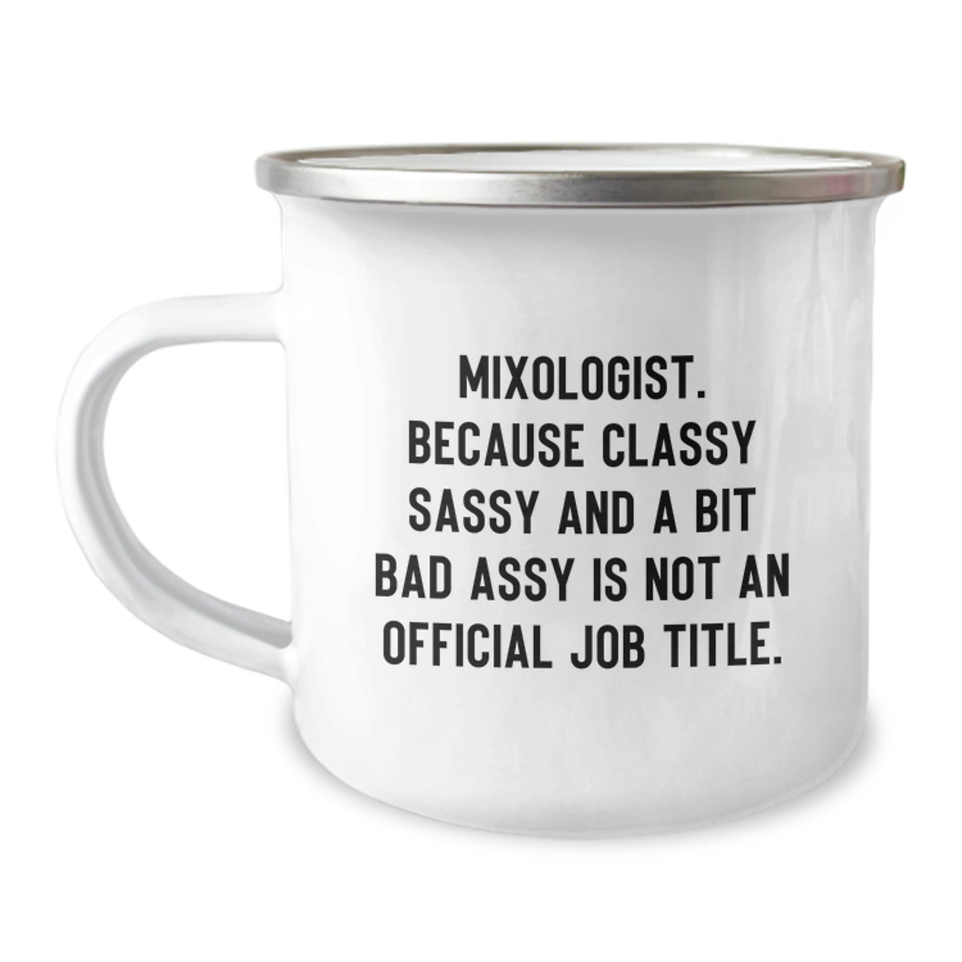 Funny Mixologist Gifts for Men, Unique Camping Mug with 'Mixologist. Because Classy Sassy And A Bit Fearlessy Is Not An Official Job Title.' Quote, Christmas Unique Gifts from Friends - Image 1