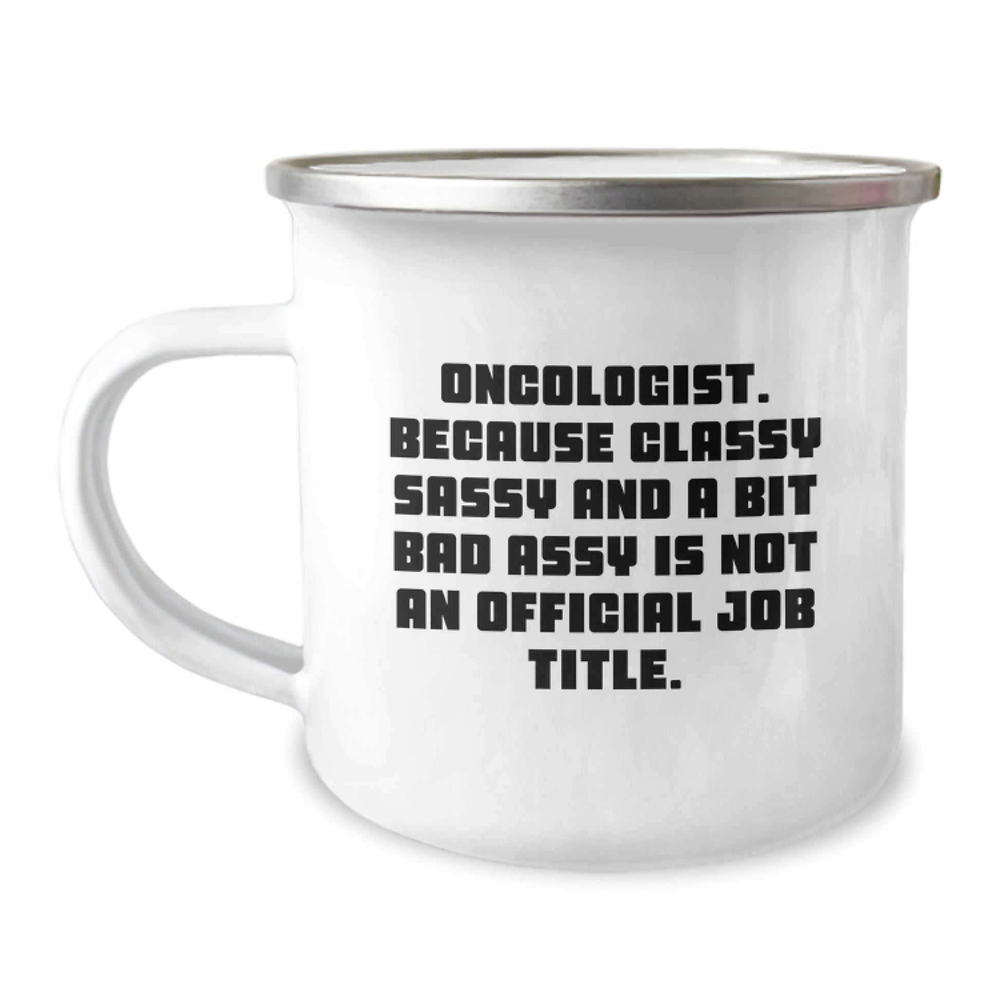 Funny Oncologist Gifts - Gifts from Family for an Oncologist, Men's Camping Mug with Sassy Quote, Unique Christmas Unique Gifts for Oncologist - Image 1