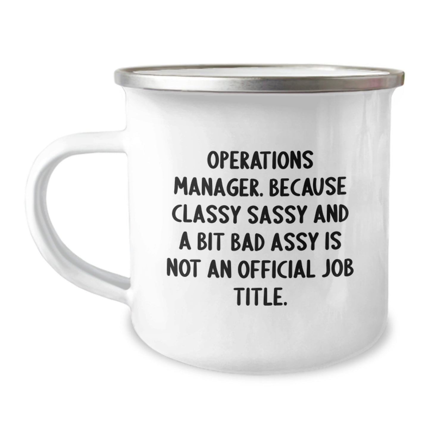 Funny Operations Manager Gifts from Family for Graduation, Camping Mug, Because Classy Sassy And A Bit Fearlessy Is Not An Official Job Title, Unique Gifts for Operations Manager - Image 1