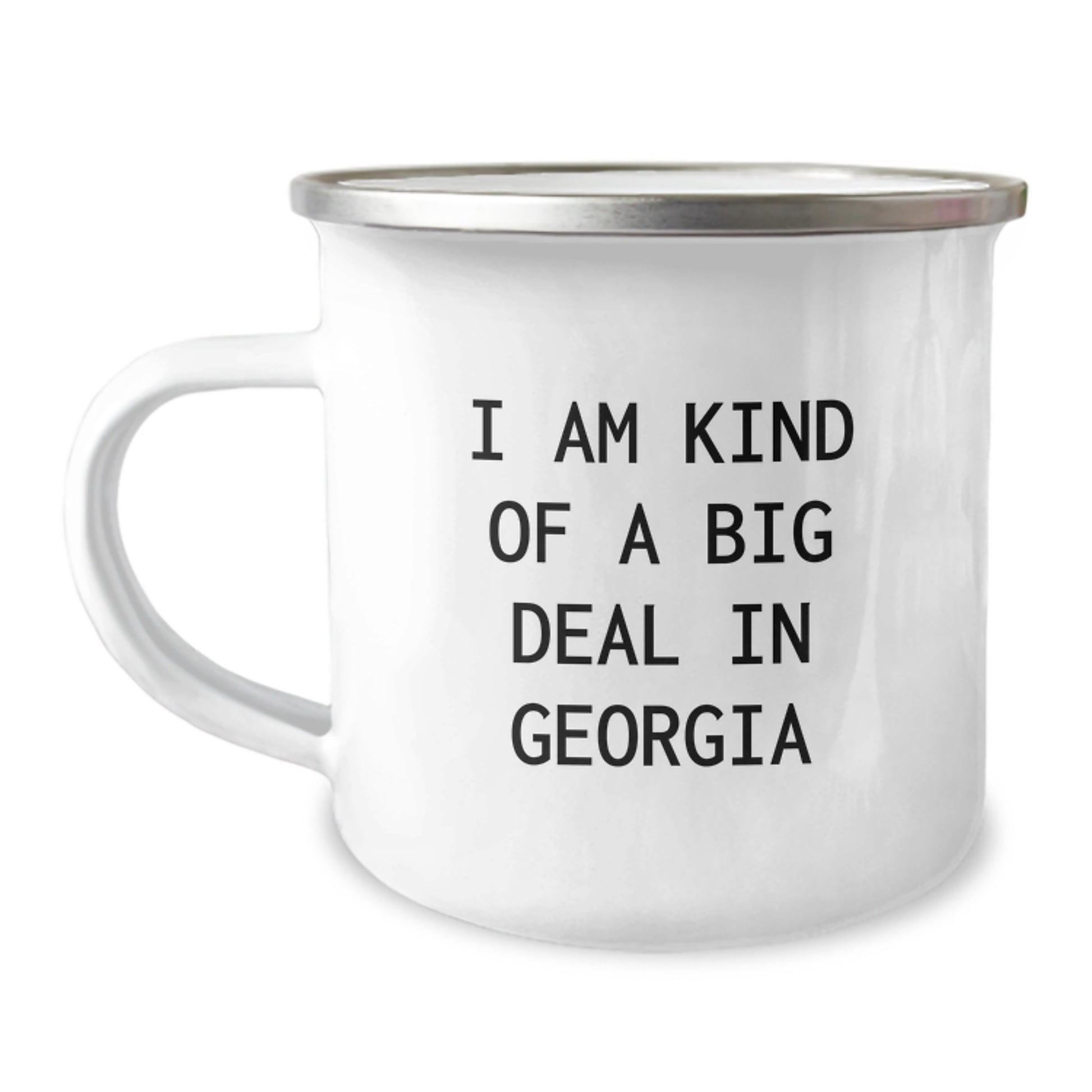 Georgia Camping Mug, Funny Quote: I Am Kind Of A Prime Selection In Georgia, Gifts for Friends from Georgia - Image 1