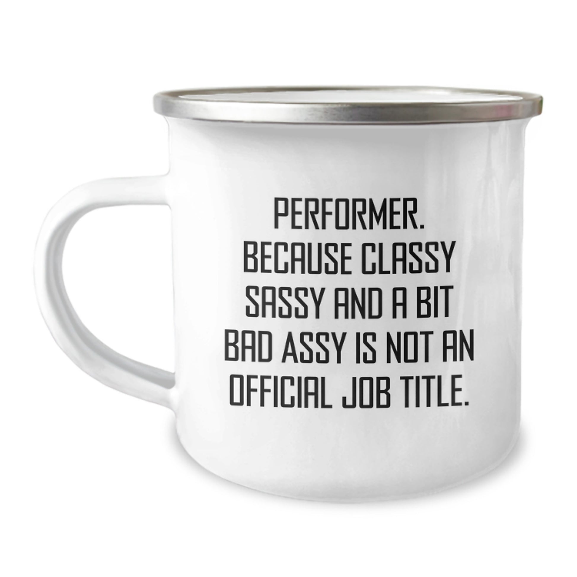 Funny Christmas Unique Gifts for Performers - Funny Quote Mug, Gifts from Friends to Coworkers, Enamel Camping Mug for Men or Women - Image 1