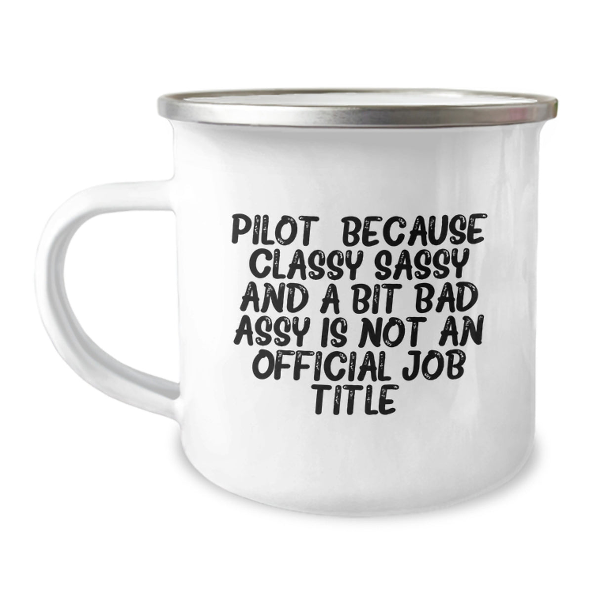 Christmas Gift for Her Pilot Camping Mug - Classy, Sassy Quote - Image 1