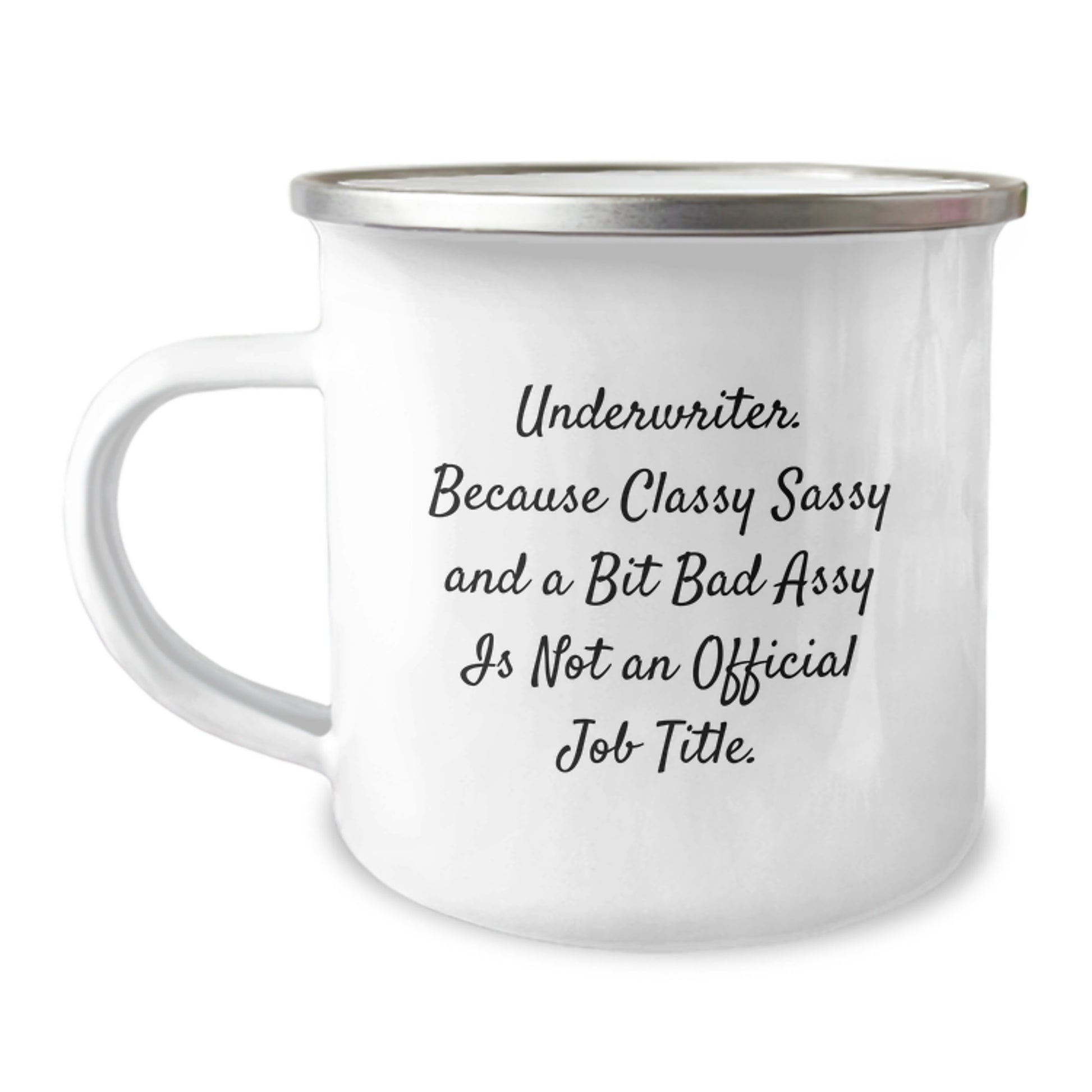 Funny Underwriter Gifts from Friends, Classy Sassy And A Bit Fearlessy Is Not An Official Job Title, Underwriter Camping Mug for Graduation - Image 1