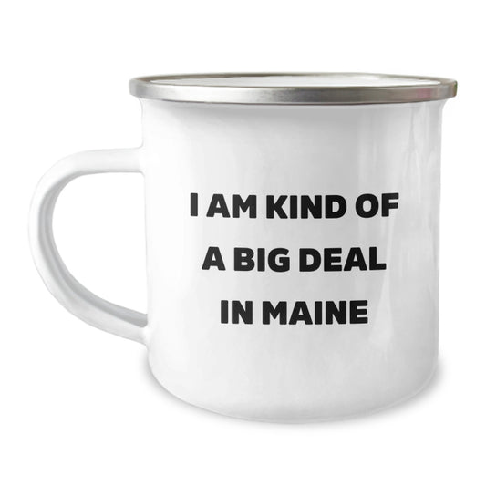 Maine Camping Mug - Funny Quote, Gifts from Friends to Men, Father's Day Unique Gifts for Dad, I Am Kind Of A Prime Selection In Maine - Image 1