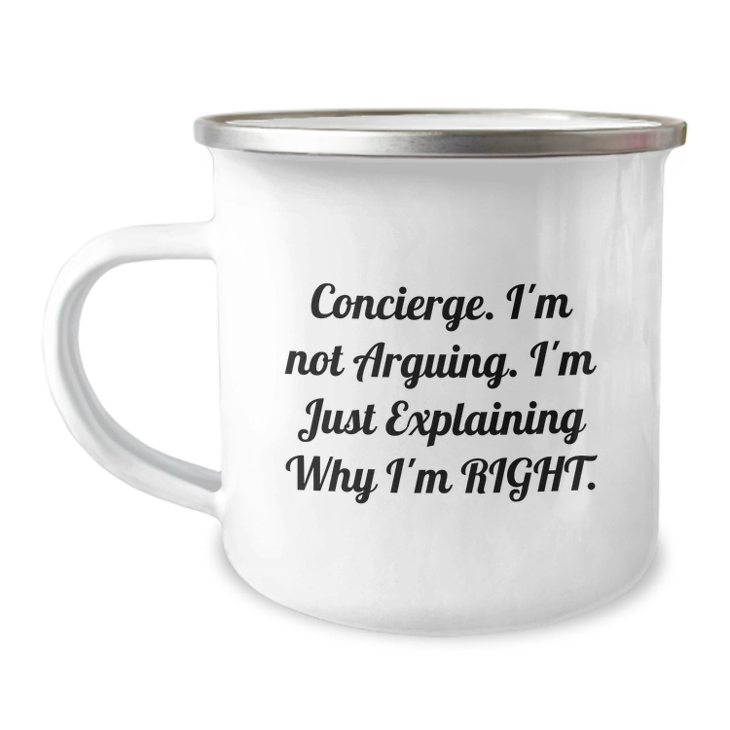 Funny Concierge Graduation Gifts from Men to Friends, Concierge Enthusiast Camping Mug, I'm Not Arguing, Right Concierge Gifts for Women, Graduation Unique - Image 1