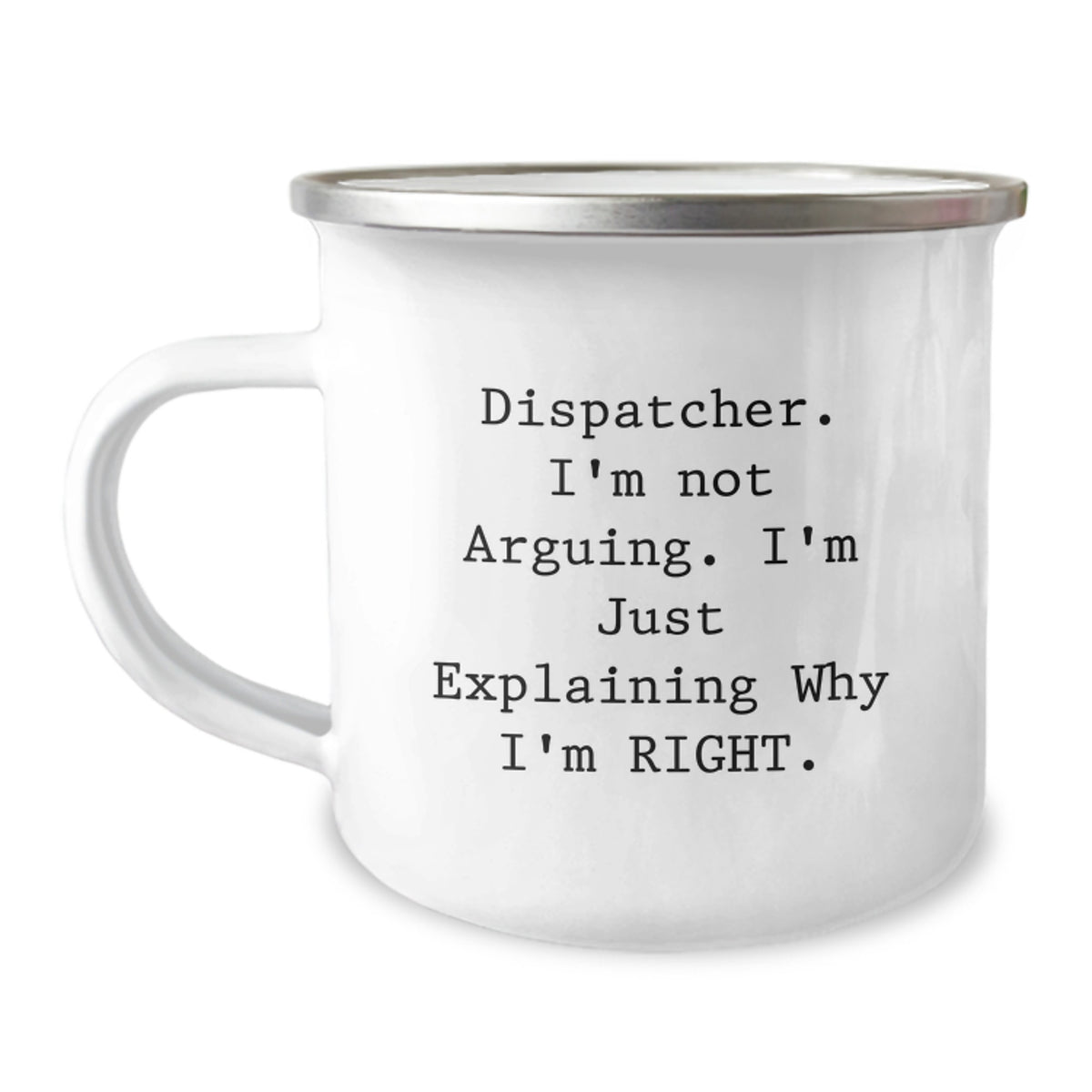 Dispatcher Gift for Him - Keepsake Camping Mug with Assertive Quote - Image 1
