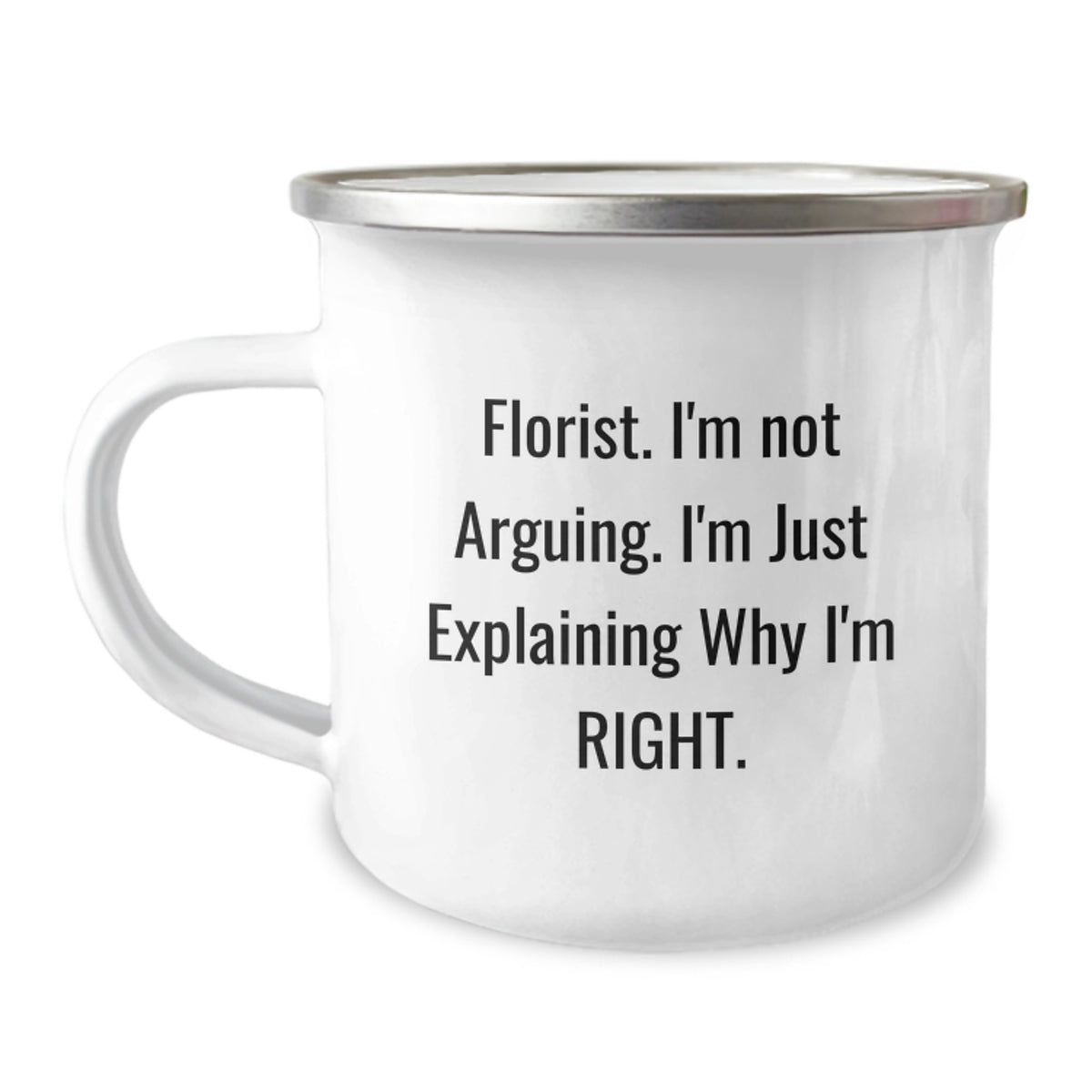 Assertive Florist Novelty Camping Mug Gift for Friends - Explaining Why - Image 1
