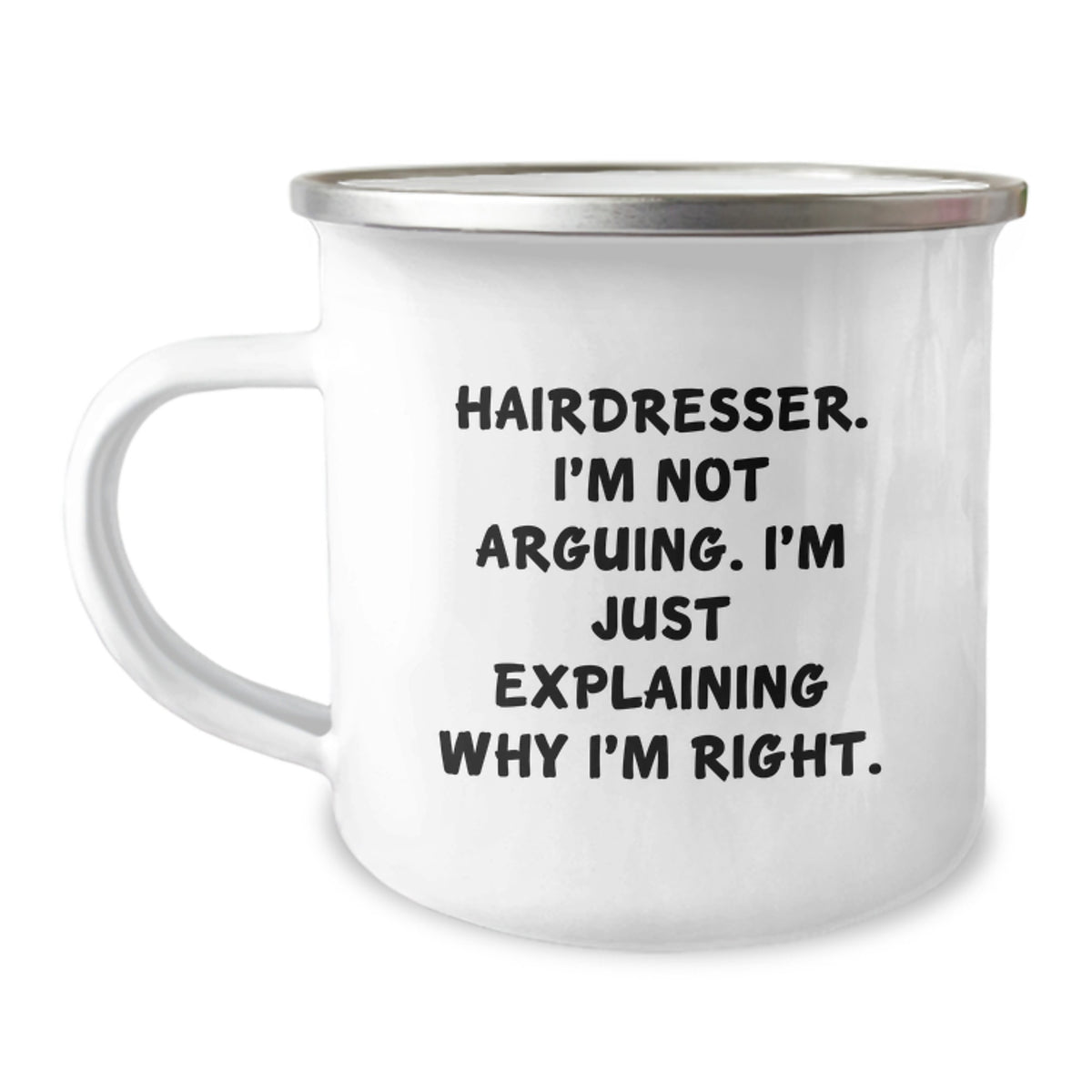 Christmas Gift for Her - Hairdresser Present I'm Right, Not Arguing - Image 1