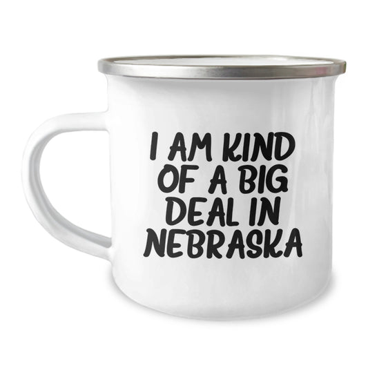 Funny Nebraska Camping Mug - Gifts from Friends and Family for Valentine's, Unique Gifts for Nebraska Lover, Funny Quote 'I Am Kind Of A Prime Selection In Nebraska' for Men and Women - Image 1