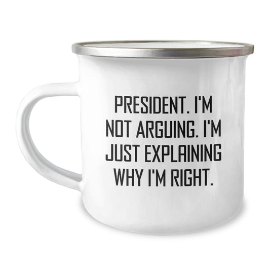 President's Quote Funny Camping Mug, Gifts from Friends for President's Graduation Unique Gifts, 12 oz Stainless Steel with Enamel Finish - Image 1
