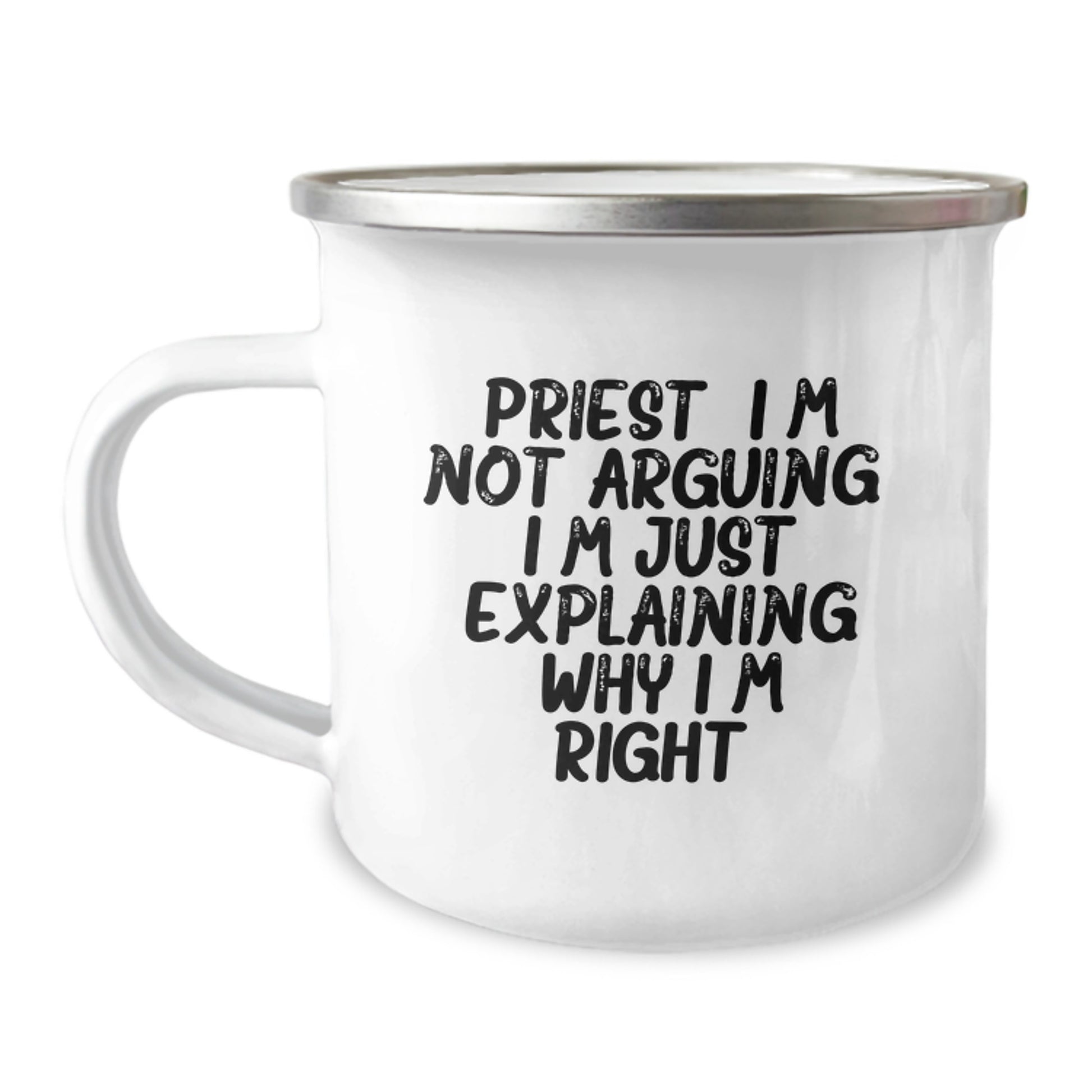 Gifts from Men for the Priest - Funny Camping Mug, Explaining Why I'm Right - Unique Mother's Day Unique Gifts for Priest - Image 1