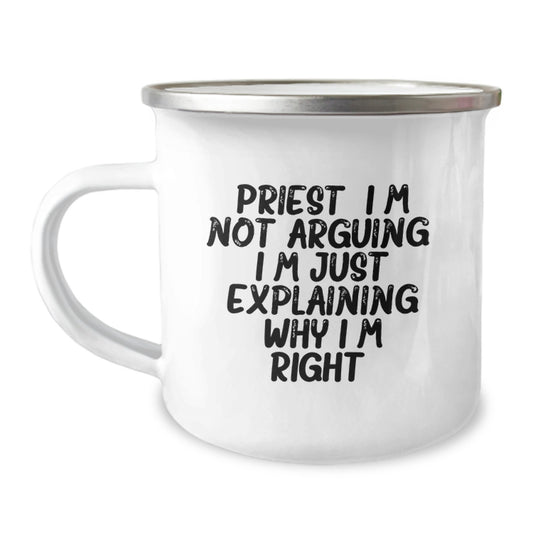 Gifts from Men for the Priest - Funny Camping Mug, Explaining Why I'm Right - Unique Mother's Day Unique Gifts for Priest - Image 1