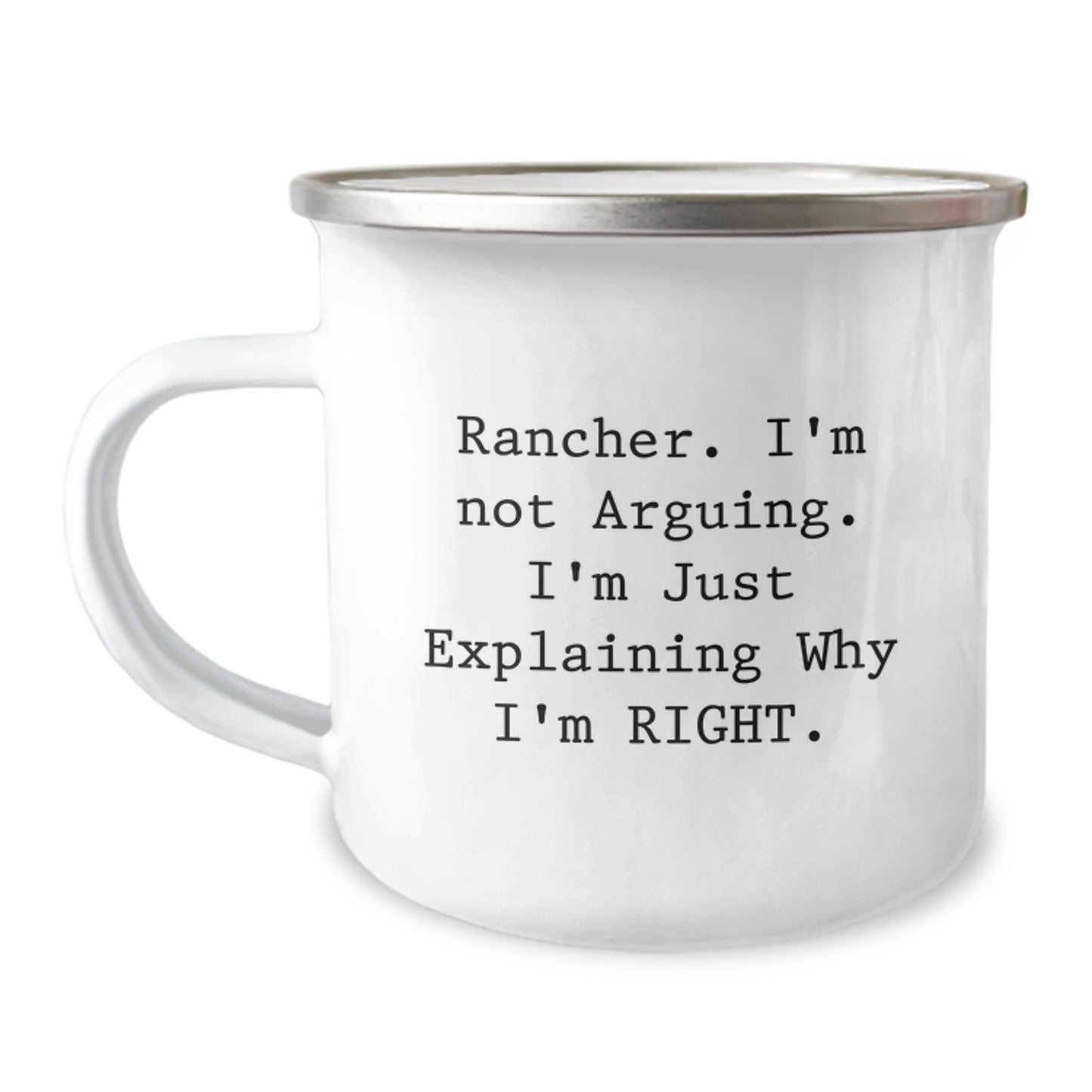 Rancher Funny Gifts from Men to Husband on Valentine's Unique Camping Mug with 'I'm Not Arguing. I'm Just Explaining Why I'm Right.' Quote - Image 1