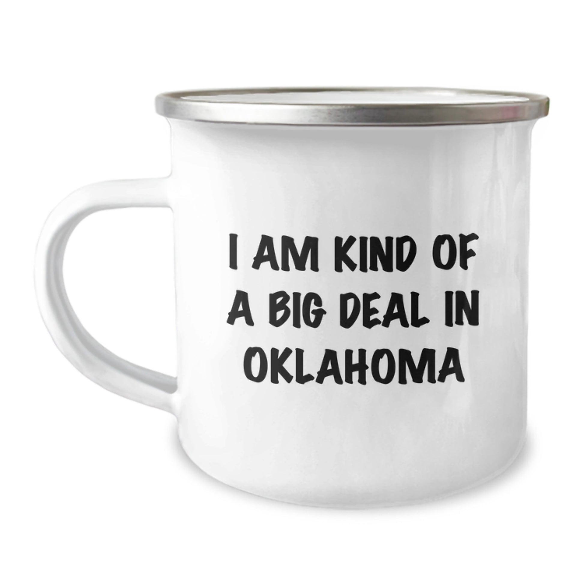 Oklahoma Camping Mug - Funny Quote 'I Am Kind Of A Prime Selection In Oklahoma' Gifts from Friends to Men on Father's Day - Image 1