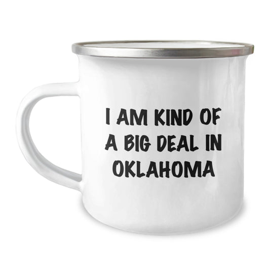 Oklahoma Camping Mug - Funny Quote 'I Am Kind Of A Prime Selection In Oklahoma' Gifts from Friends to Men on Father's Day - Image 1