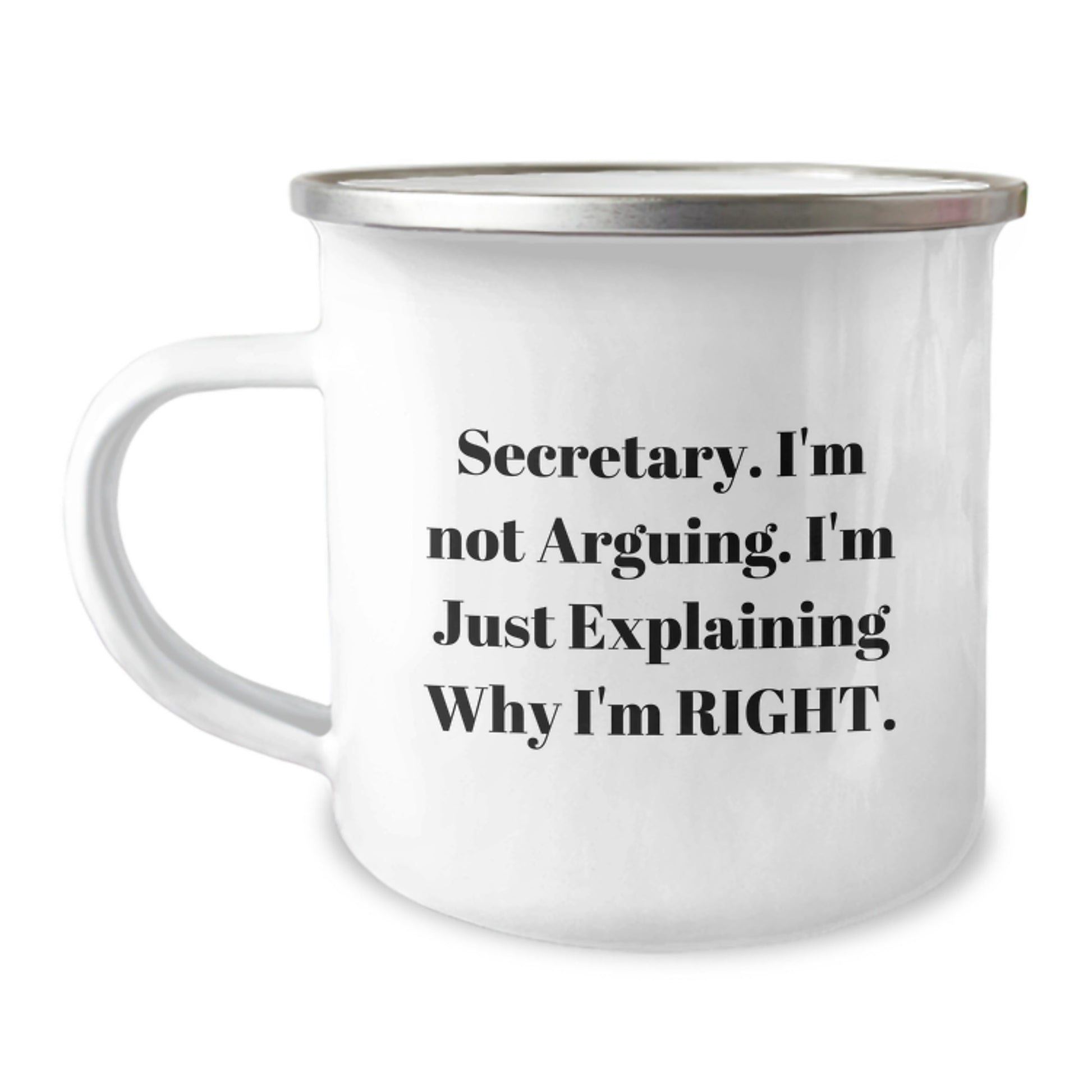 Funny Secretary Gifts from Friends, Christmas Unique Secretary Mugs, Camping Mug with Secretary Quote - I'm Not Arguing, I'm Just Explaining Why I'm Right - Image 1