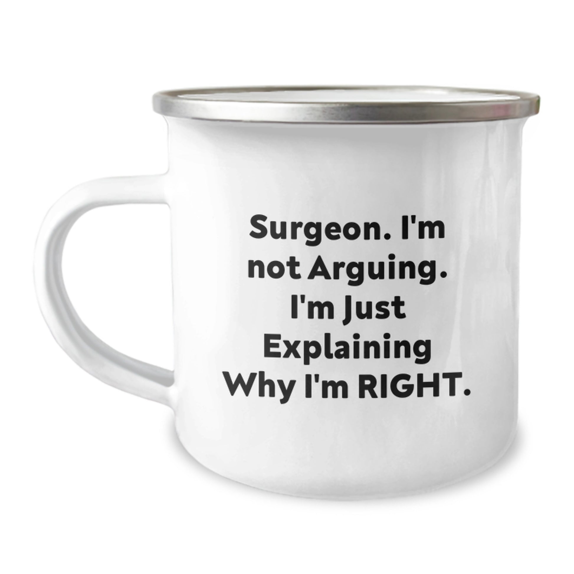 Gifts from Friends and Family to Surgeons, Funny Camping Mugs for Graduation Unique Gifts, I'm Not Arguing Gifts for Men - Image 1