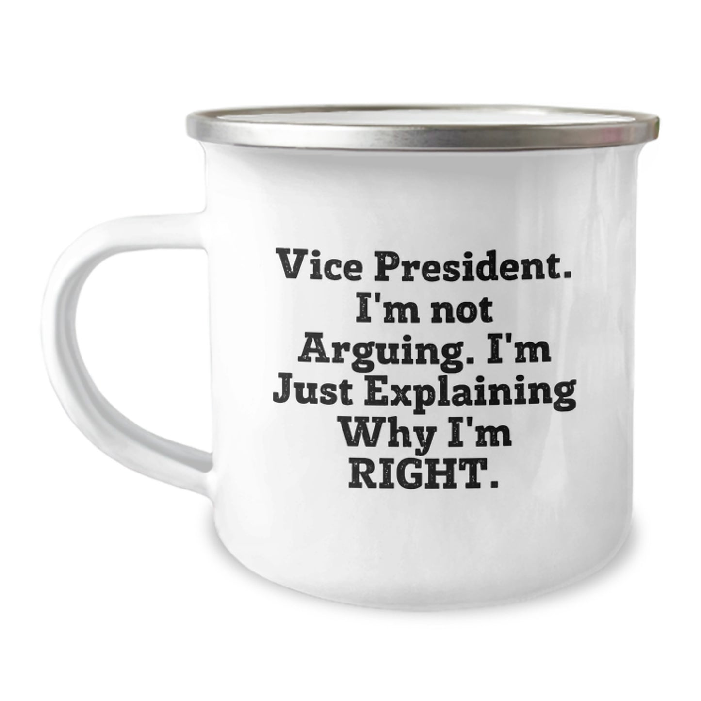 Funny Vice President Gifts for Men, Vice President Camping Mug, 'I'm Not Arguing. I'm Just Explaining Why I'm Right.' - Unique Graduation Gifts from Friends to Vice President - Image 1