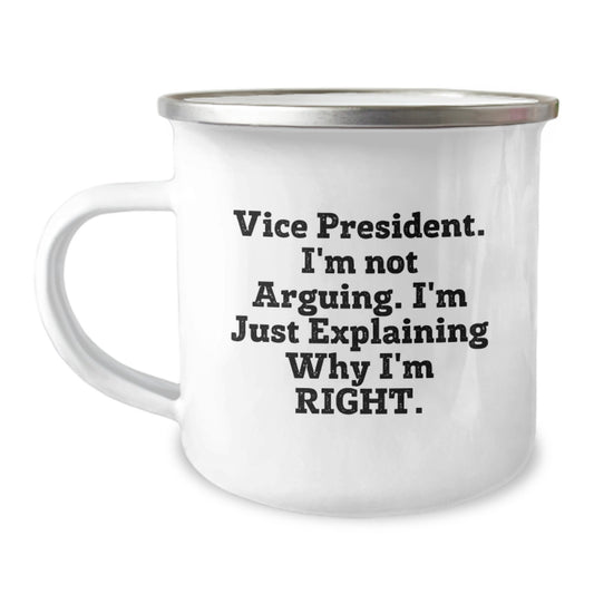Funny Vice President Gifts for Men, Vice President Camping Mug, 'I'm Not Arguing. I'm Just Explaining Why I'm Right.' - Unique Graduation Gifts from Friends to Vice President - Image 1