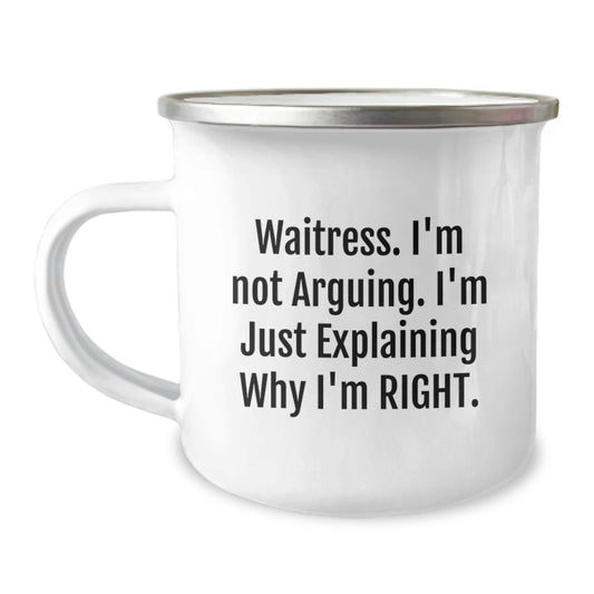 Funny Waitress Gifts from Friends for Graduation Unique Camping Mugs, 'I'm Not Arguing I'm Just Explaining Why I'm Right' Enamel Stainless Steel - Image 1