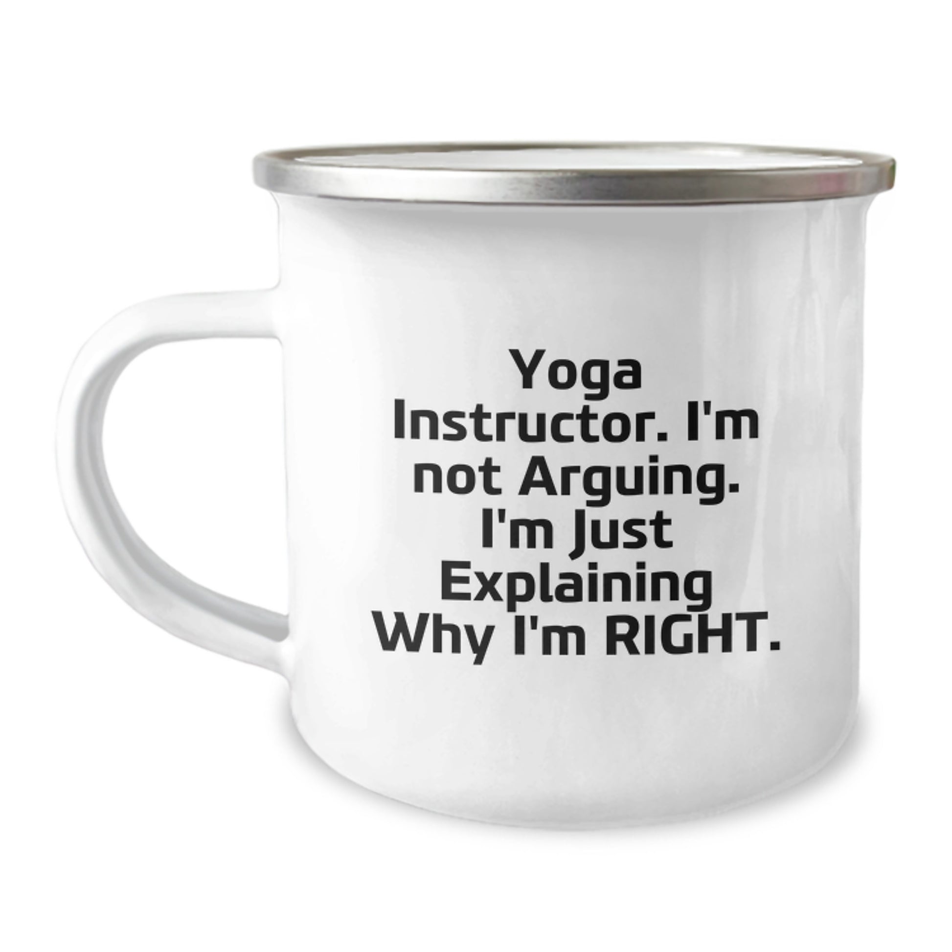 Funny Yoga Instructor Gifts from Friends, Unique Graduation Mugs for Men and Women, 'I'm Not Arguing, I'm Just Explaining Why I'm Right' - 12 oz Camping Mug, Stainless Steel with Enamel Finish - Image 1