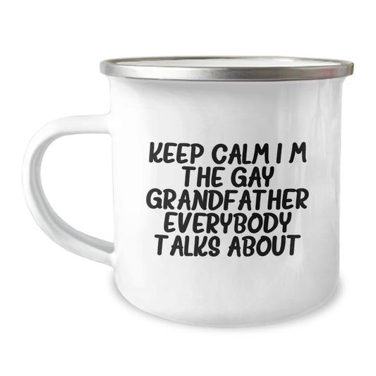 Funny Gay Grandfather Gifts for Men, Enamel Camping Mug, Keep Calm I'm The Gay Grandfather Everybody Talks About, Unique Graduation Gifts - Image 1