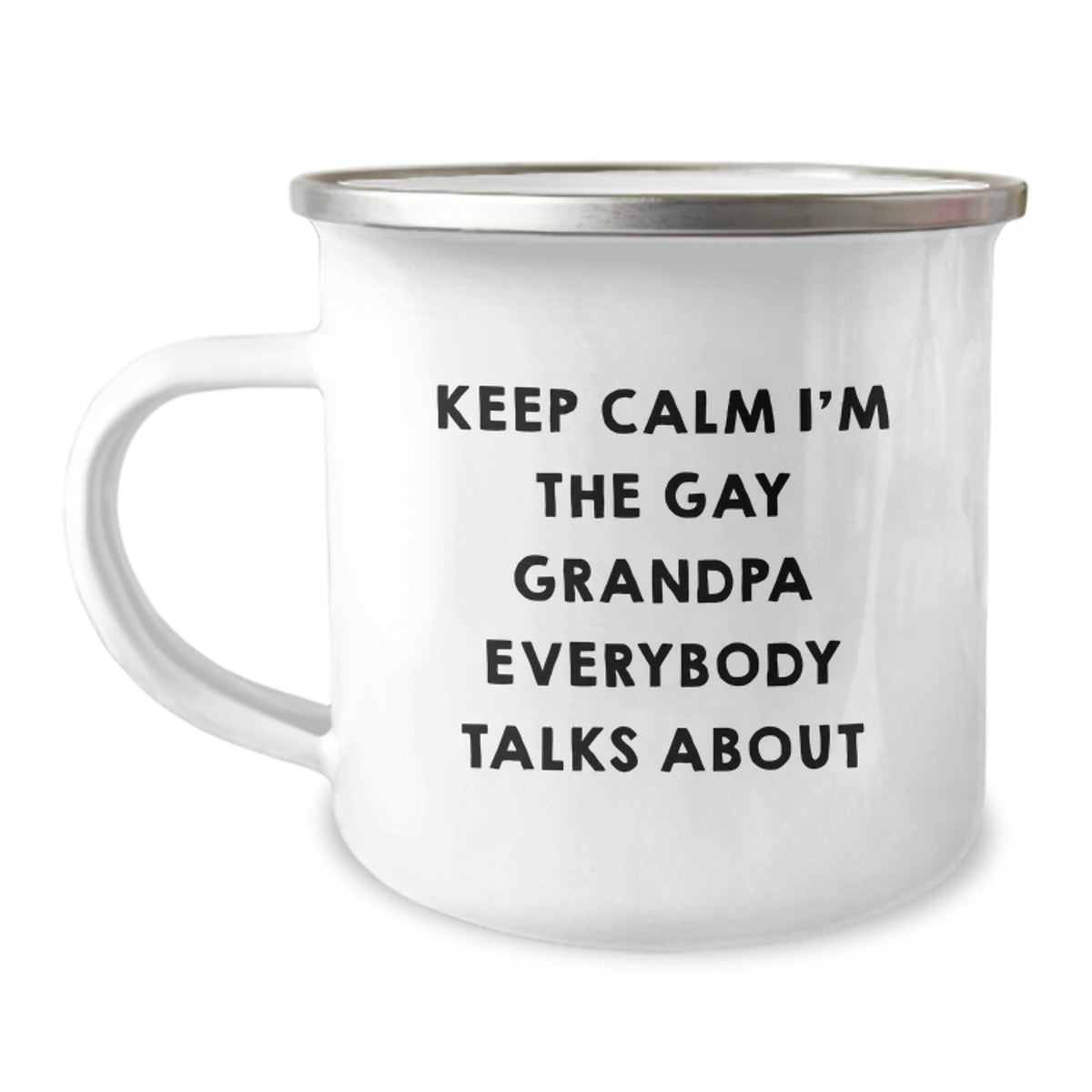 Grandpa Gift Keep Calm, I'm The Gay Grandpa Everybody Talks About - Image 1