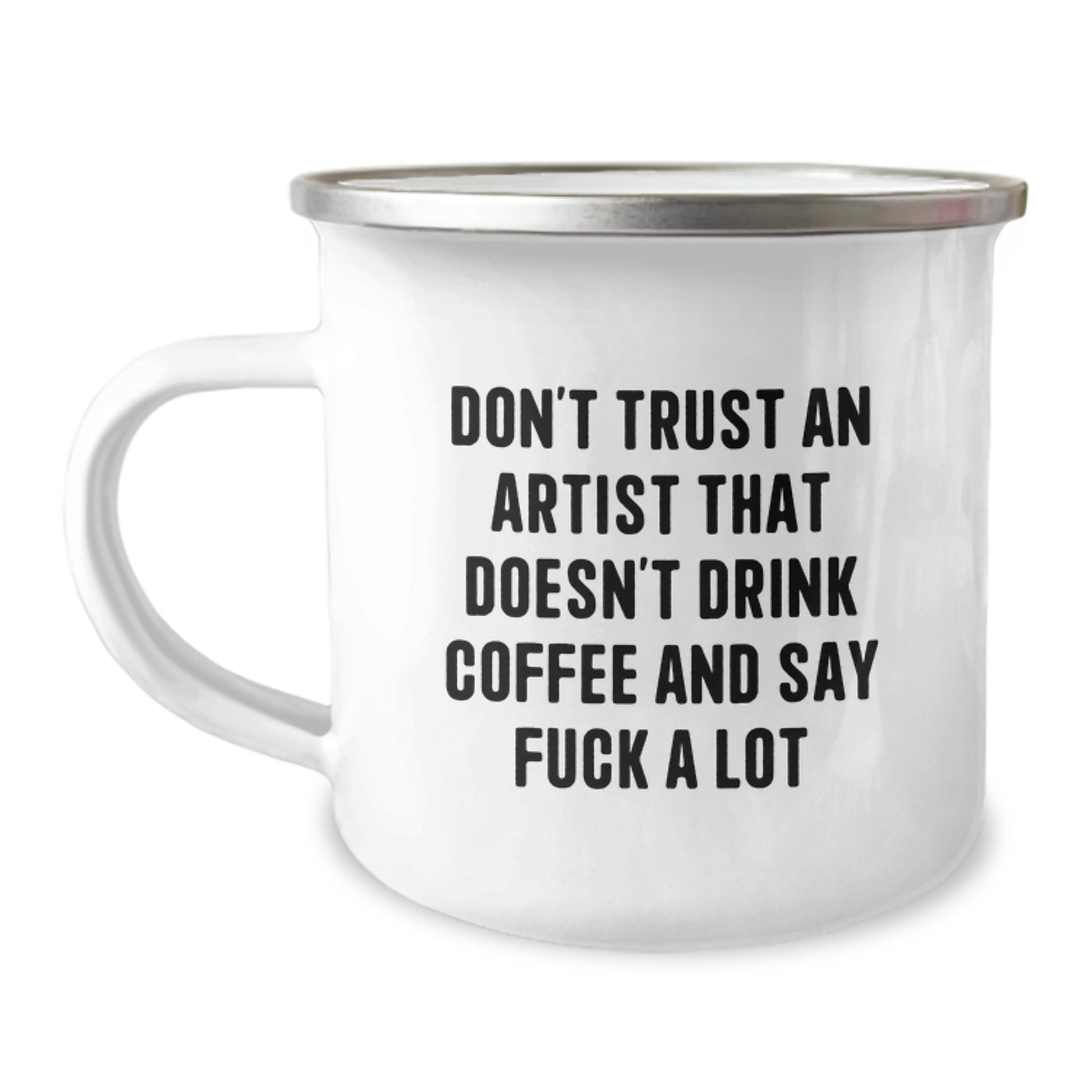 Funny Artist Gifts for Men, Don't Trust An Artist That Doesn't Drink Coffee And Say F--k A Lot, Camping Mug from Friends, Unique Graduation Gifts for Artist - Image 1