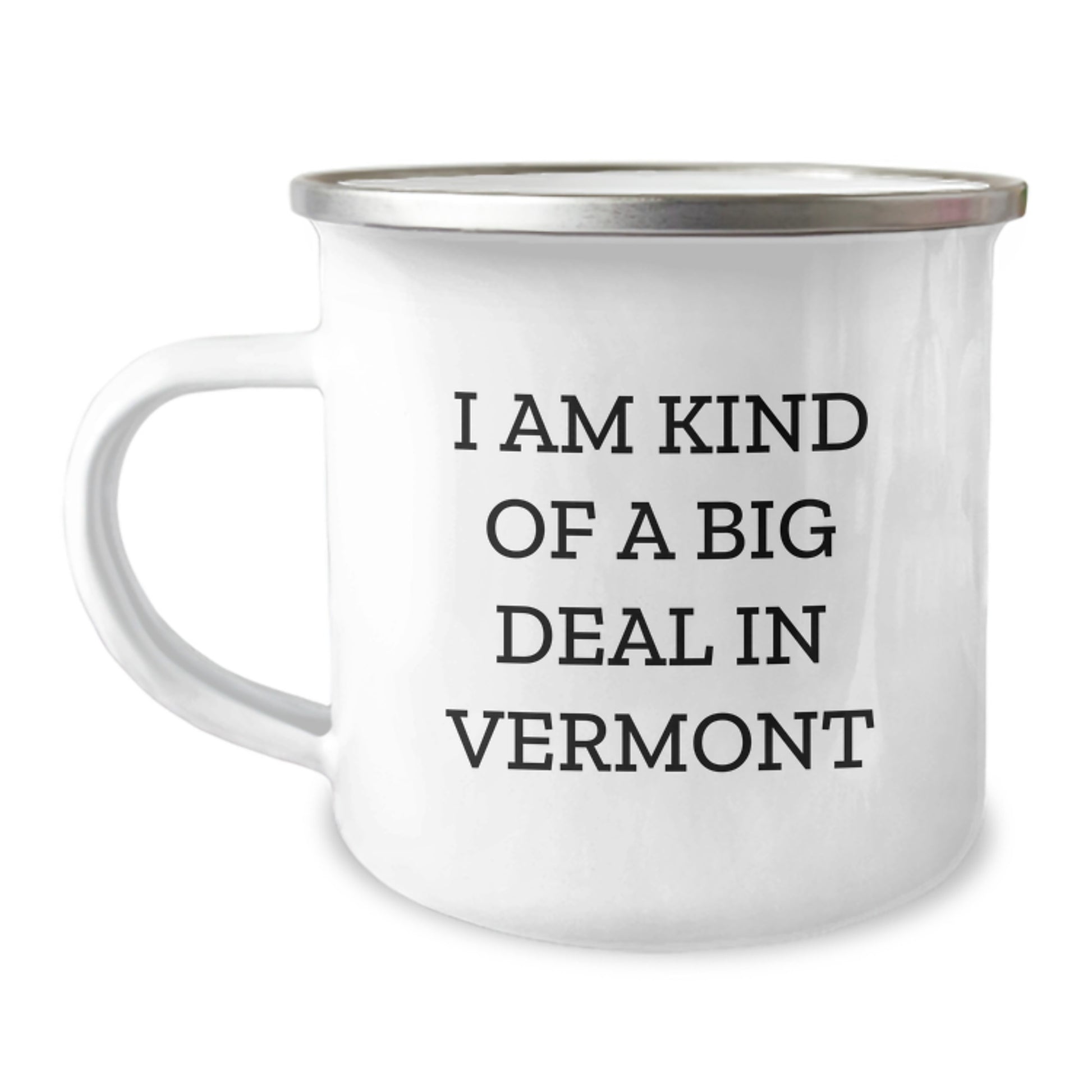 Funny Vermont Camping Mug Gifts from Men for Vermont Dad on Father's Day - 'I Am Kind Of A Prime Selection In Vermont' - Image 1