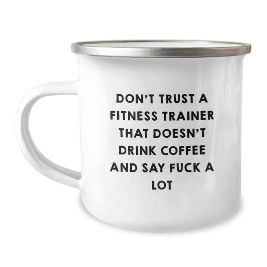 Fitness Trainer Gift from Friends - Don't Trust A Fitness Trainer That Doesn't Drink Coffee, Funny Camping Mug for Graduation, 12 oz Stainless Steel with Enamel Finish - Image 1