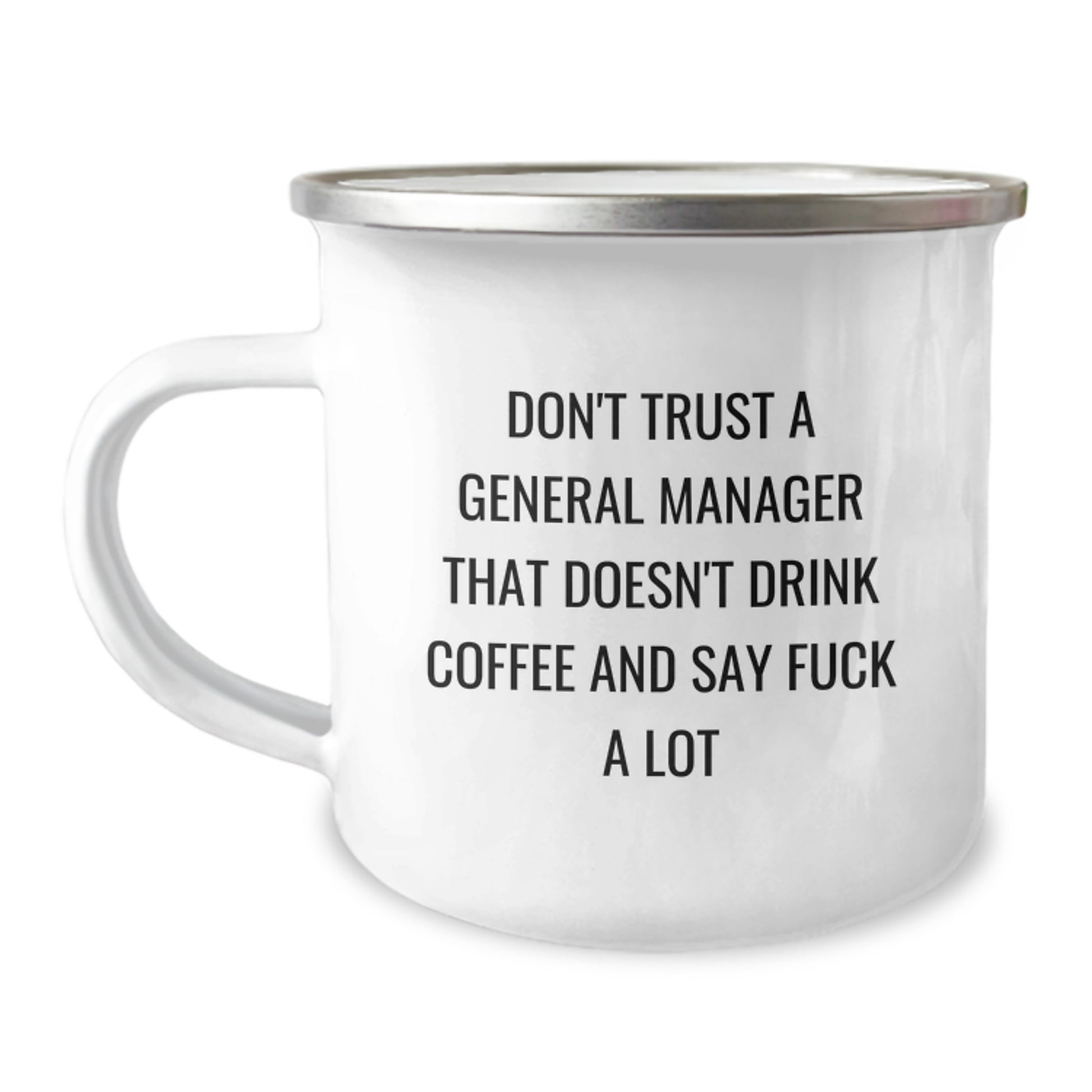 Funny General Manager Gifts for Men, Christmas Unique Mugs from Friends, 'Don't Trust a General Manager That Doesn't Drink Coffee and Say F--k A Lot' Motivational Quote - Image 1