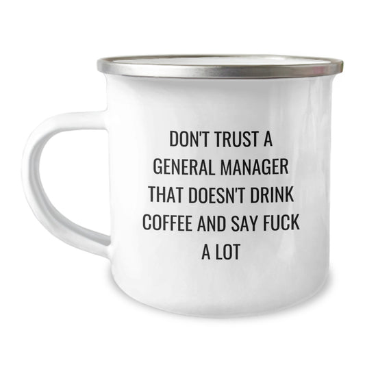 Funny General Manager Gifts for Men, Christmas Unique Mugs from Friends, 'Don't Trust a General Manager That Doesn't Drink Coffee and Say F--k A Lot' Motivational Quote - Image 1