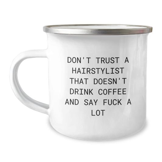 Funny Hairstylist Gifts for Mom's Unique Mother's Day Camping Mug, 'Don't Trust A Hairstylist That Doesn't Drink Coffee And Say F--k A Lot', Gifts from Men, Women, Friends, Coworkers, Family - Image 1