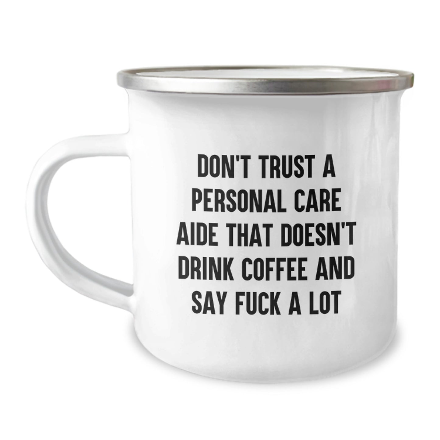 Funny Personal Care Aide Gifts for Men, Unique Camping Mug for Graduation, Don't Trust a Personal Care Aide That Doesn't Drink Coffee And Say F--k A Lot - Image 1
